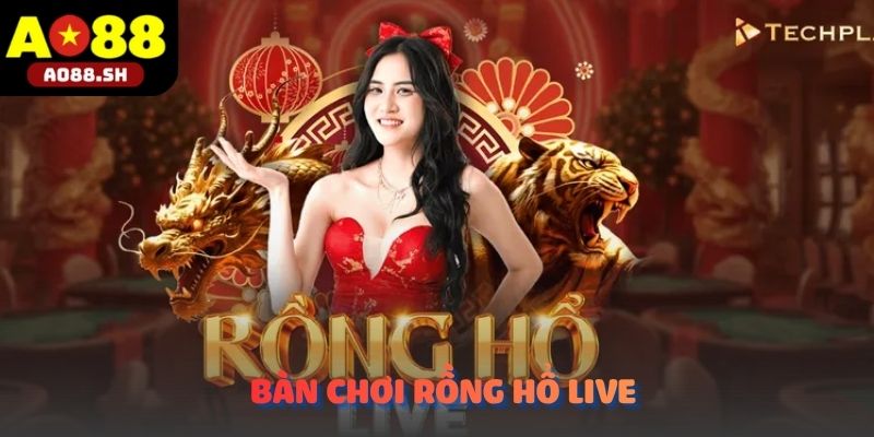 Bàn chơi Rồng hổ Live trên nền tảng AO88.