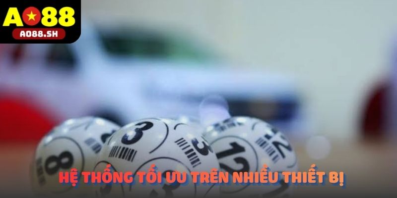 Hệ thống Xổ số AO88 được tối ưu trên nhiều thiết bị.