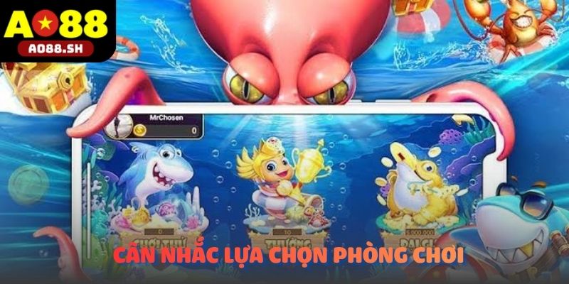 Hội viên cân nhắc lựa chọn phòng chơi phù hợp với năng lực.