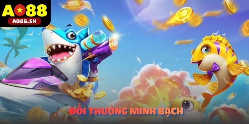 Không gian đổi thưởng minh bạch tạo nên uy tín vững chắc cho Bắn cá AO88.