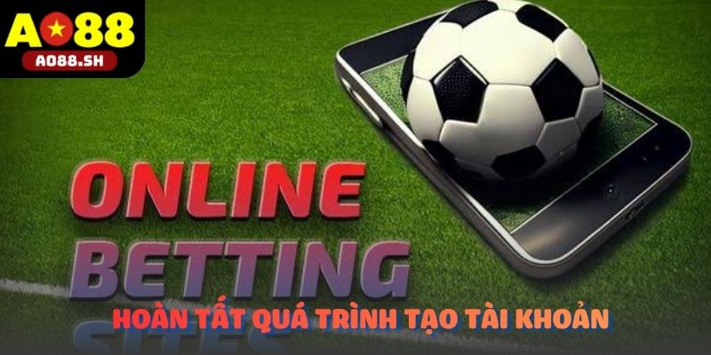Người dùng hoàn tất quá trình tạo tài khoản trên nền tảng AO88.