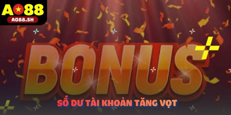 Số dư tài khoản tăng vọt sau khi nhận thành công gói Khuyến mãi AO88.